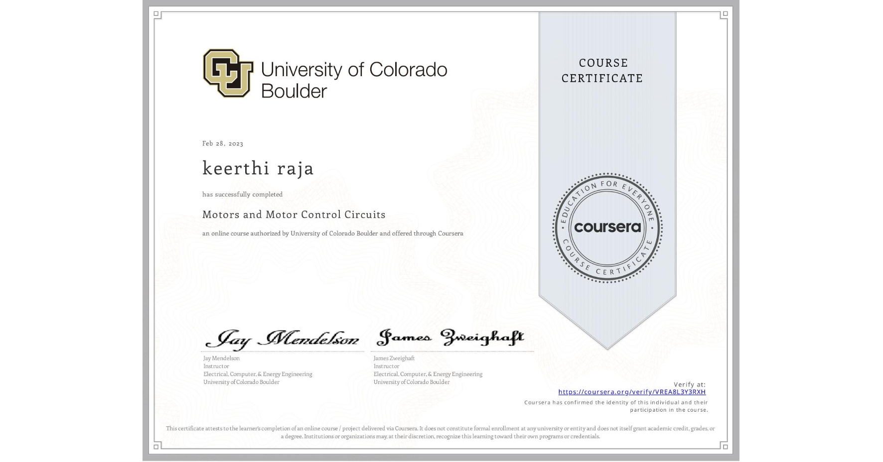 View certificate for keerthi raja, Motors and Motor Control Circuits, an online non-credit course authorized by University of Colorado Boulder and offered through Coursera