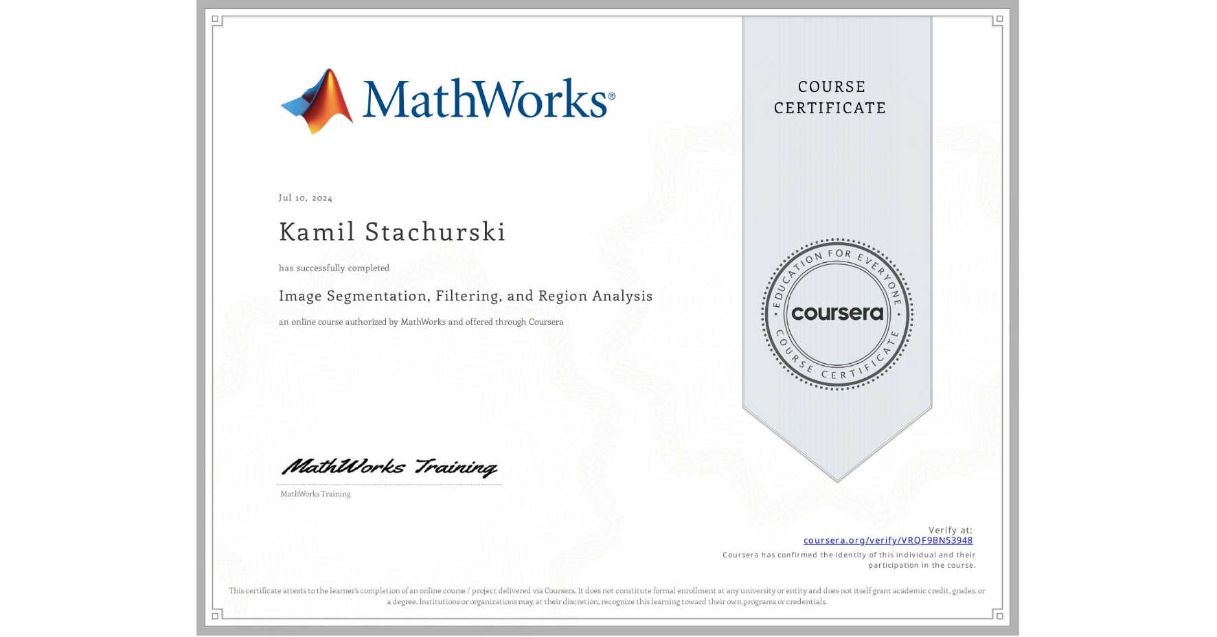 View certificate for Kamil Stachurski, Image Segmentation, Filtering, and Region Analysis, an online non-credit course authorized by MathWorks and offered through Coursera