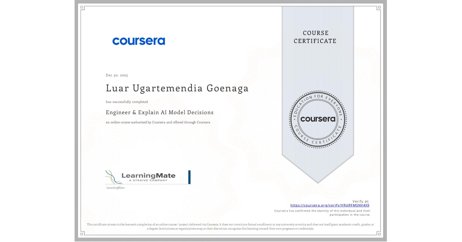 View certificate for Luar Ugartemendia Goenaga, Engineer & Explain AI Model Decisions, an online non-credit course authorized by Coursera and offered through Coursera