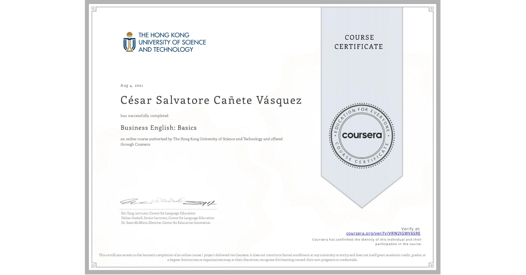 View certificate for César Salvatore Cañete Vásquez, Business English: Basics, an online non-credit course authorized by The Hong Kong University of Science and Technology and offered through Coursera