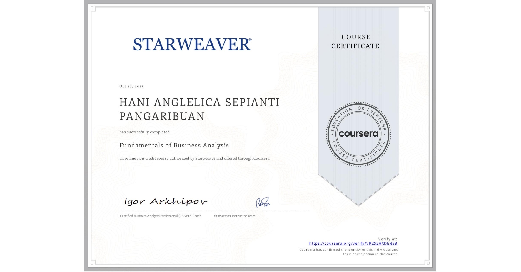 View certificate for HANI ANGLELICA SEPIANTI PANGARIBUAN, Fundamentals of Business Analysis , an online non-credit course authorized by Starweaver and offered through Coursera