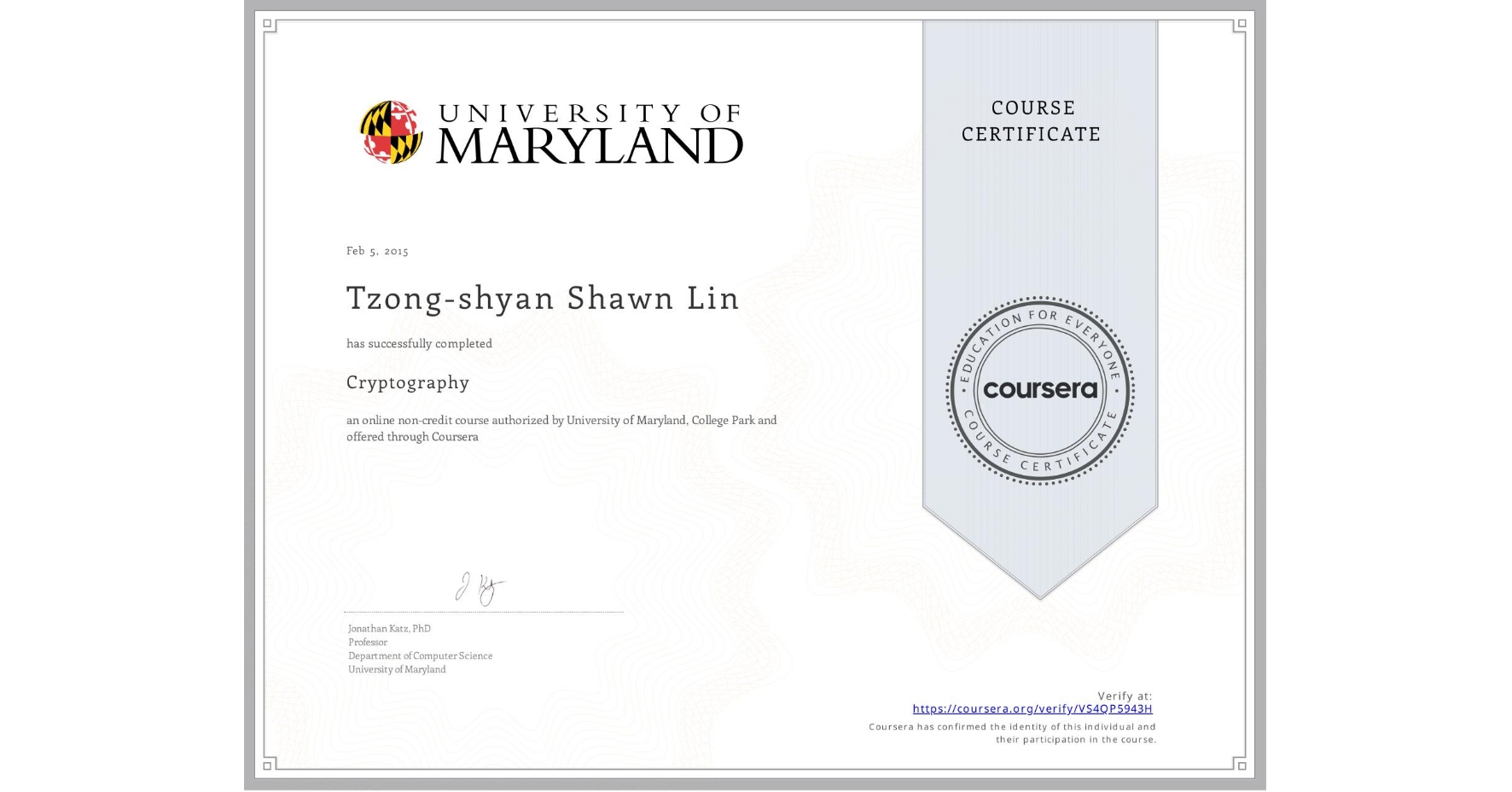 View certificate for Tzong-shyan Shawn Lin, Cryptography, an online non-credit course authorized by University of Maryland, College Park and offered through Coursera