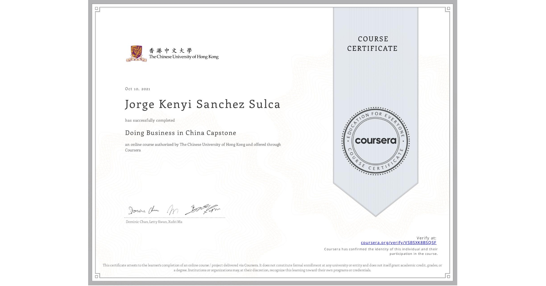 View certificate for Jorge Kenyi Sanchez Sulca, Doing Business in China Capstone, an online non-credit course authorized by The Chinese University of Hong Kong and offered through Coursera