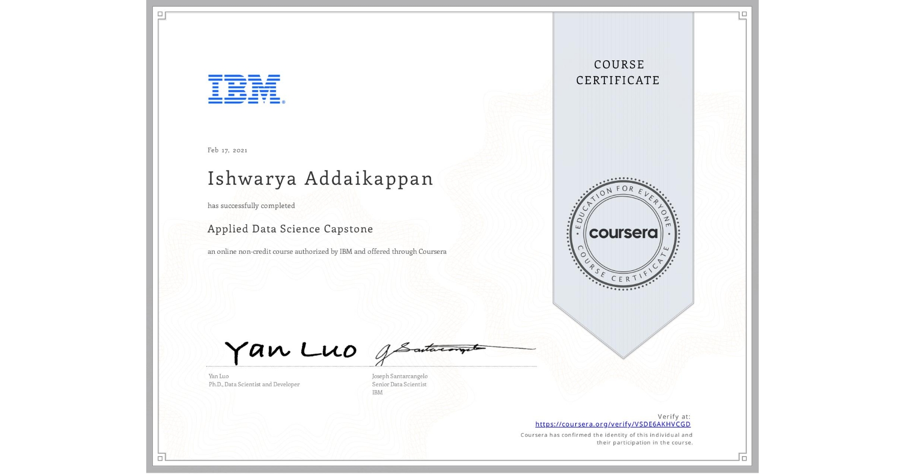 View certificate for Ishwarya Addaikappan, Applied Data Science Capstone, an online non-credit course authorized by IBM and offered through Coursera