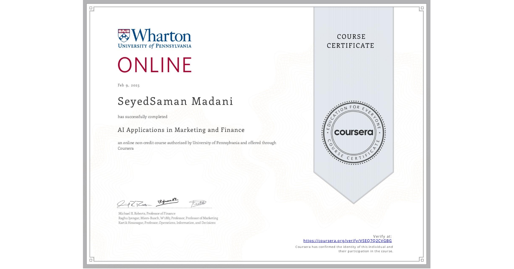 View certificate for SeyedSaman Madani, AI Applications in Marketing and Finance, an online non-credit course authorized by University of Pennsylvania and offered through Coursera