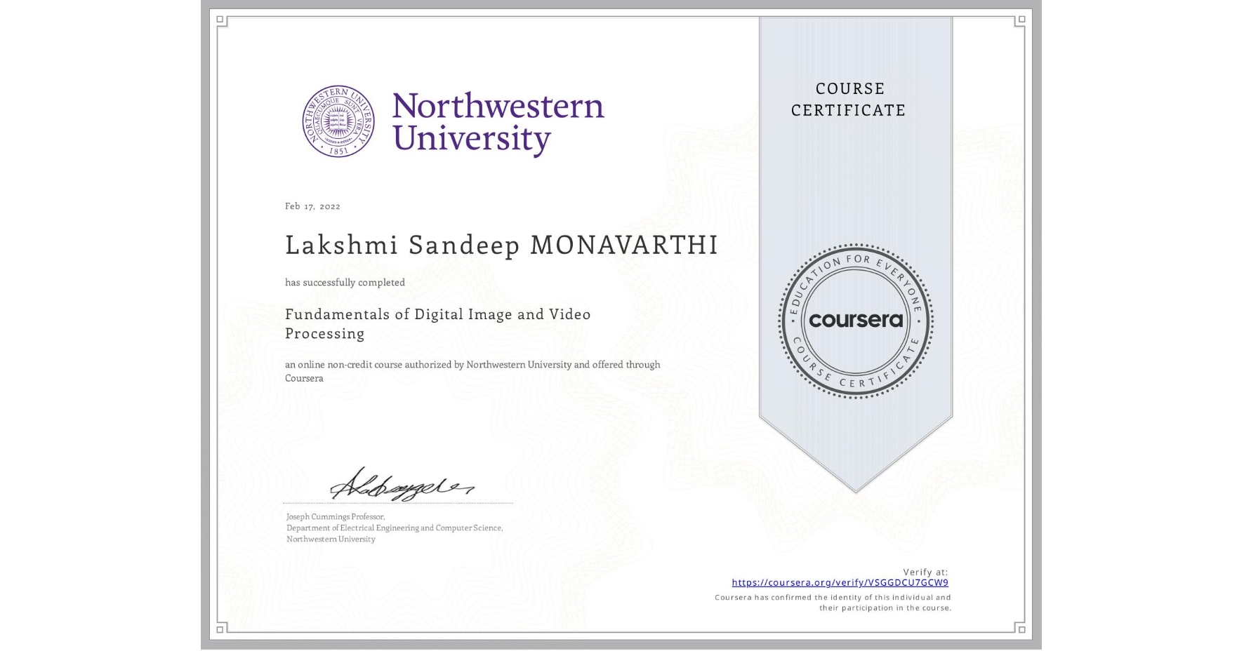View certificate for Lakshmi Sandeep  MONAVARTHI , Fundamentals of Digital Image and Video Processing, an online non-credit course authorized by Northwestern University and offered through Coursera
