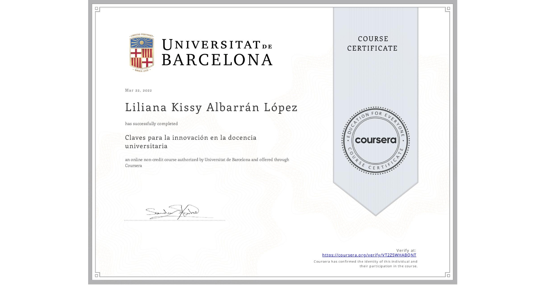 View certificate for Liliana Kissy  Albarrán López, Claves para la innovación en la docencia universitaria, an online non-credit course authorized by Universitat de Barcelona and offered through Coursera