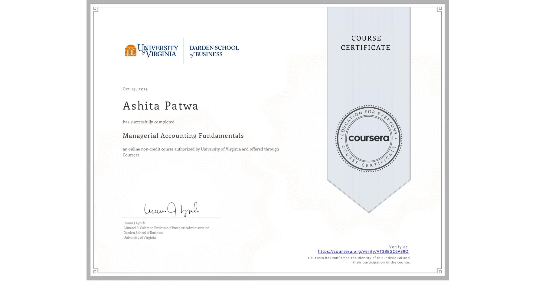 View certificate for Ashita Patwa, Managerial Accounting Fundamentals, an online non-credit course authorized by University of Virginia and offered through Coursera