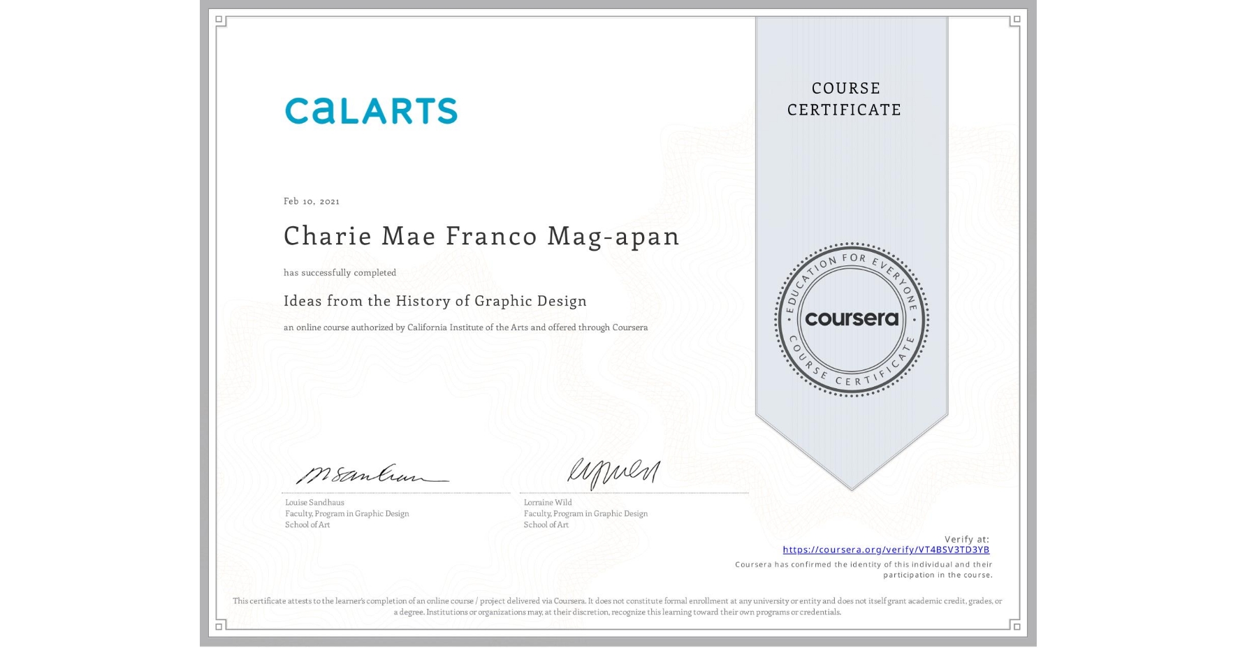 View certificate for Charie Mae Franco Mag-apan, Ideas from the History of Graphic Design, an online non-credit course authorized by California Institute of the Arts and offered through Coursera