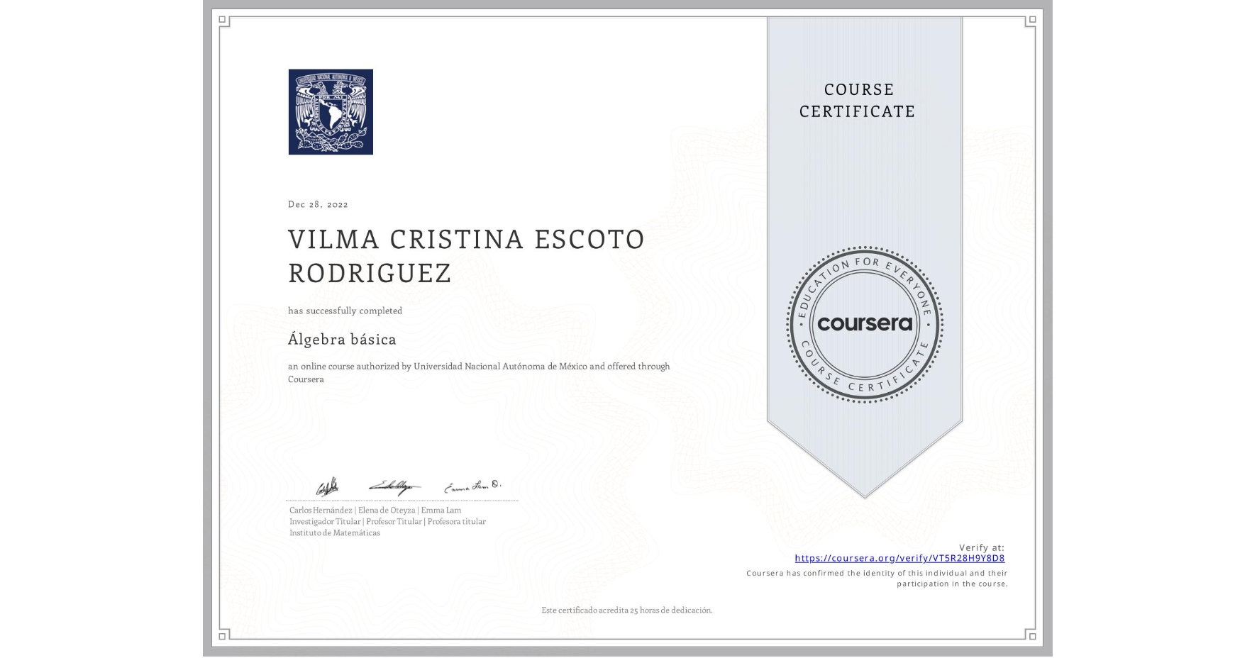 View certificate for VILMA CRISTINA ESCOTO RODRIGUEZ, Álgebra básica, an online non-credit course authorized by Universidad Nacional Autónoma de México and offered through Coursera