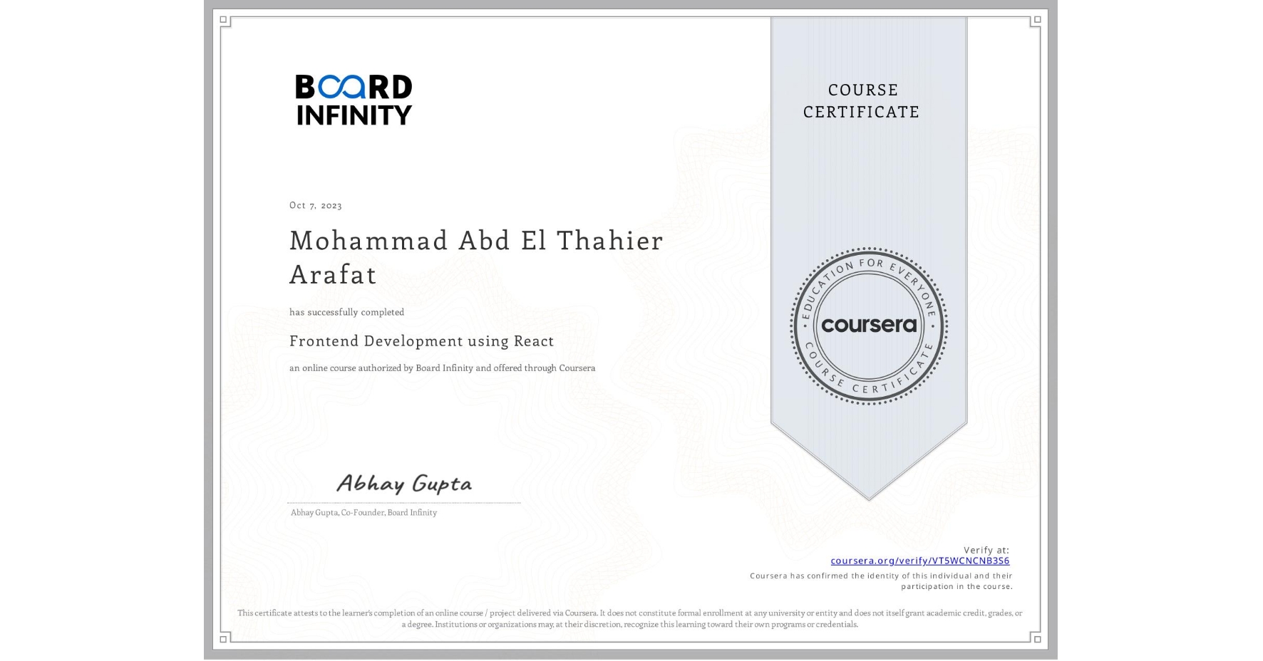 View certificate for Mohammad Abd El Thahier Arafat, Frontend Development using React, an online non-credit course authorized by Board Infinity  and offered through Coursera