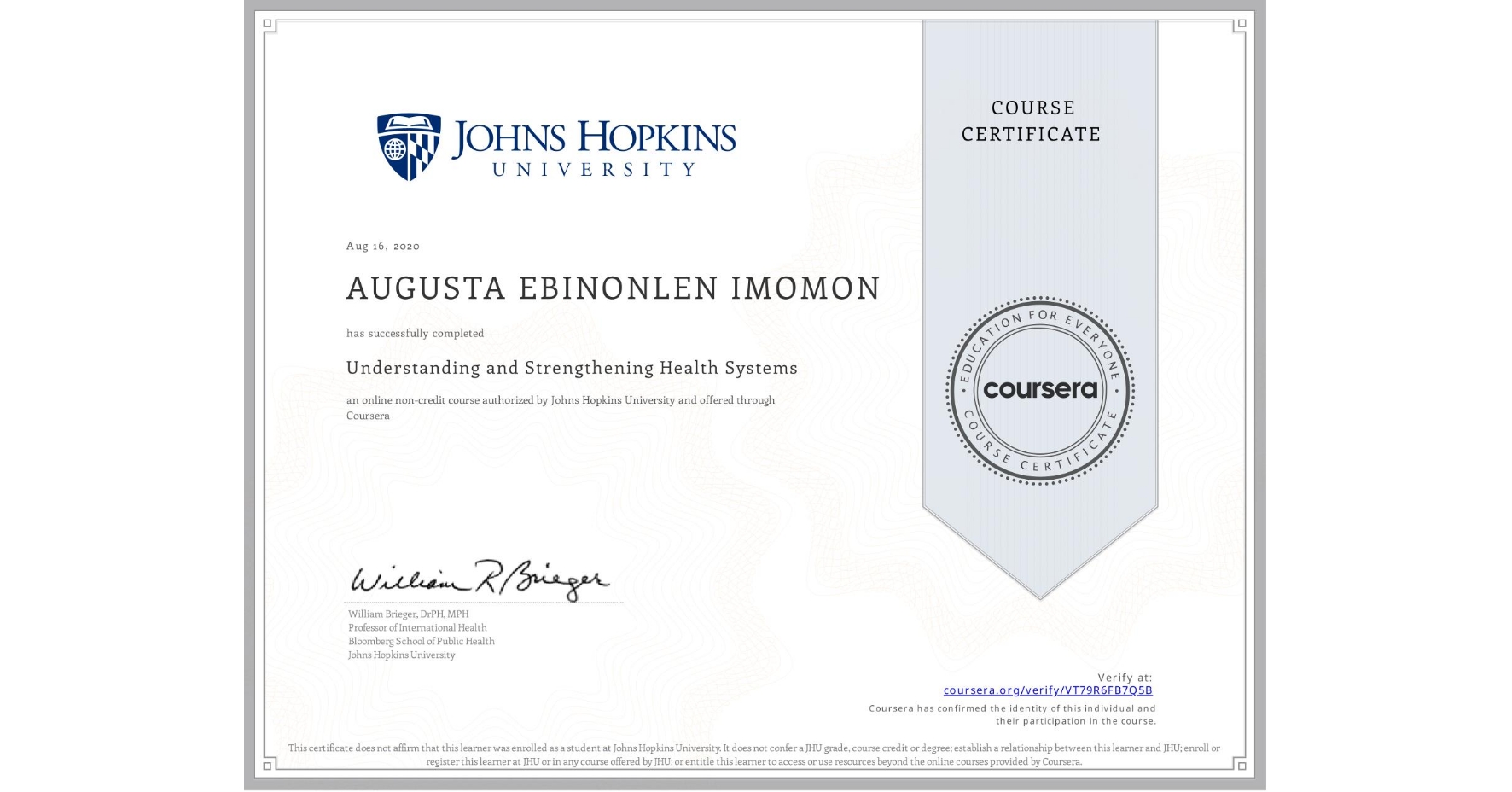 View certificate for AUGUSTA EBINONLEN  IMOMON, Understanding and Strengthening Health Systems, an online non-credit course authorized by Johns Hopkins University and offered through Coursera