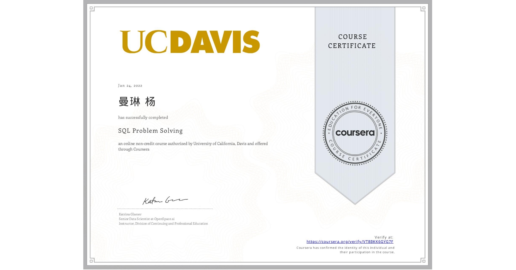 View certificate for 曼琳 杨, SQL Problem Solving, an online non-credit course authorized by University of California, Davis and offered through Coursera