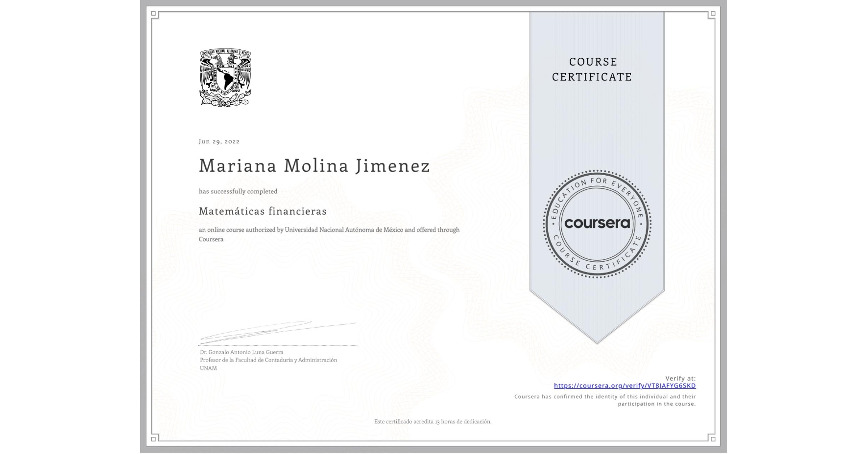 View certificate for Mariana Molina Jimenez, Matemáticas financieras, an online non-credit course authorized by Universidad Nacional Autónoma de México and offered through Coursera