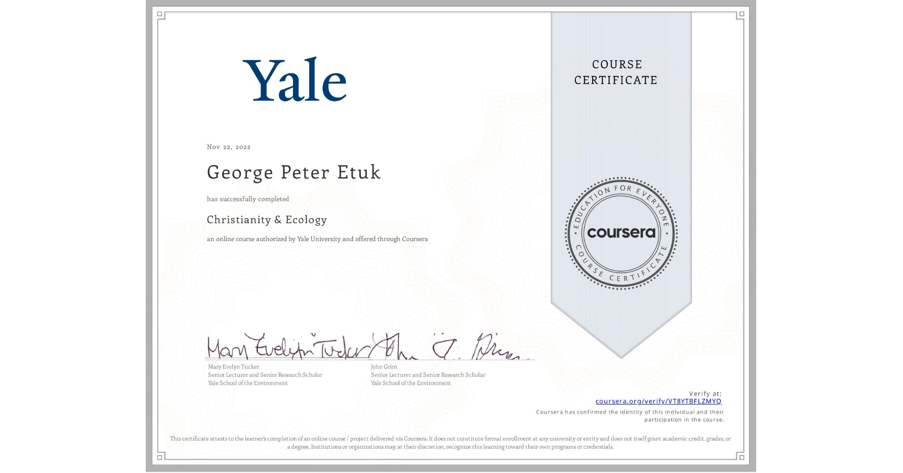 View certificate for George Peter Etuk, Christianity & Ecology, an online non-credit course authorized by Yale University and offered through Coursera