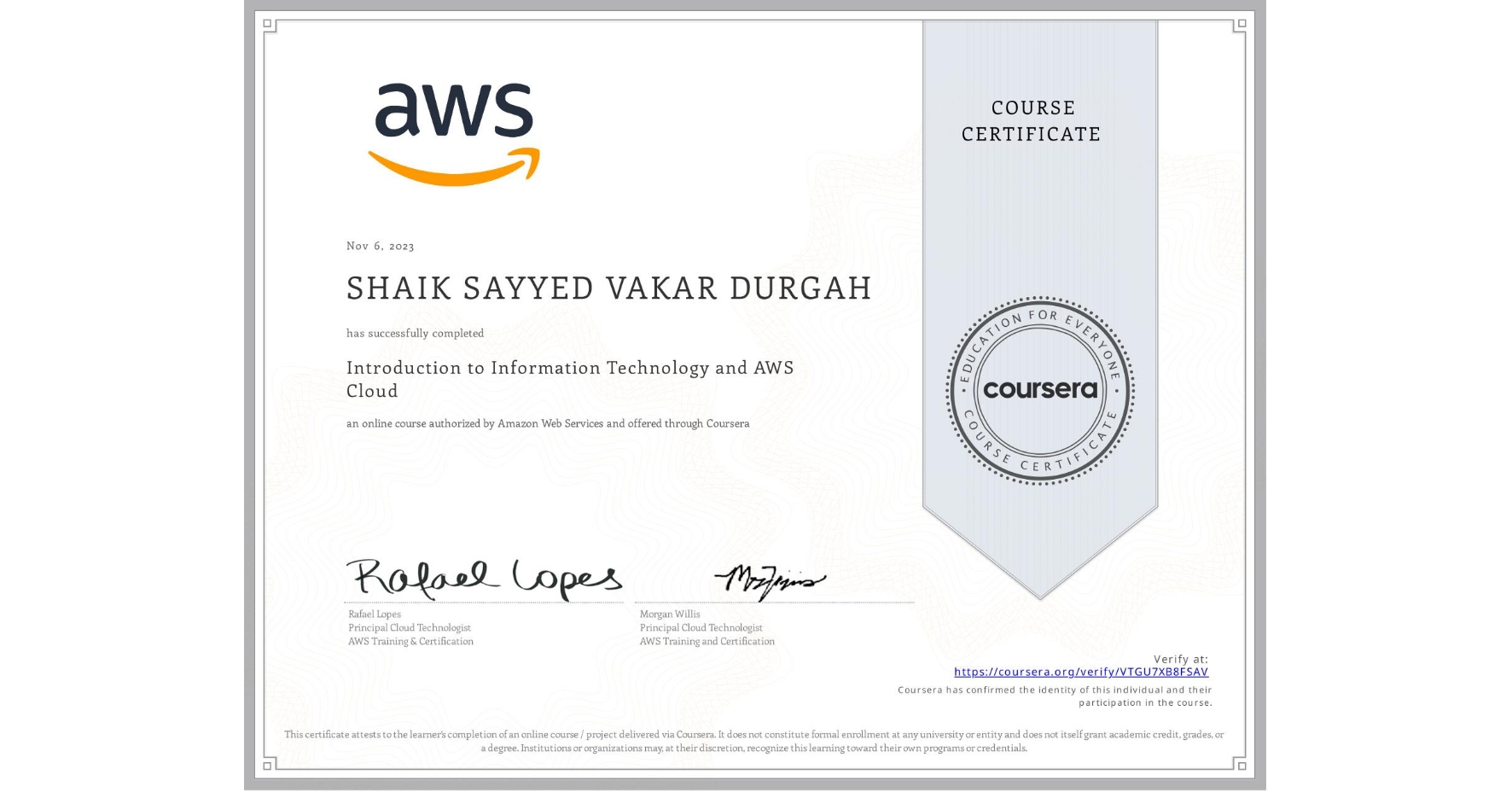 View certificate for SHAIK SAYYED VAKAR DURGAH, Introduction to Information Technology and AWS Cloud, an online non-credit course authorized by Amazon Web Services and offered through Coursera