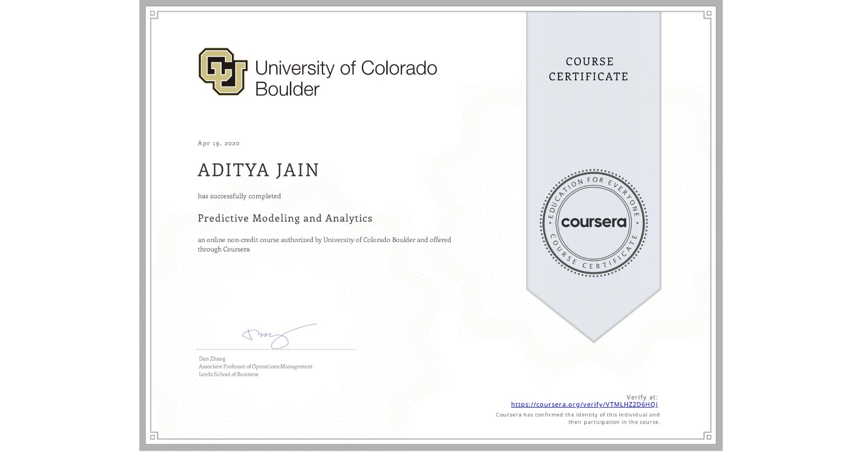 View certificate for ADITYA JAIN, Predictive Modeling and Analytics , an online non-credit course authorized by University of Colorado Boulder and offered through Coursera