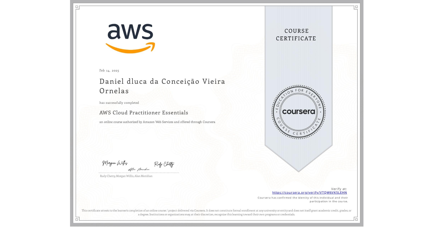 View certificate for Daniel dluca da Conceição Vieira Ornelas  , AWS Cloud Practitioner Essentials, an online non-credit course authorized by Amazon Web Services and offered through Coursera