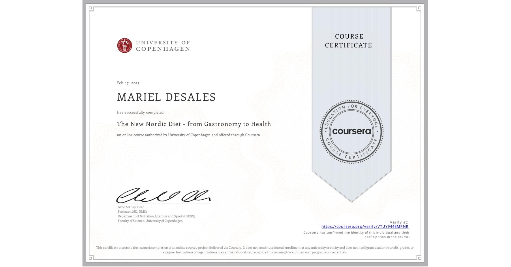 View certificate for MARIEL DESALES, The New Nordic Diet - from Gastronomy to Health , an online non-credit course authorized by University of Copenhagen and offered through Coursera