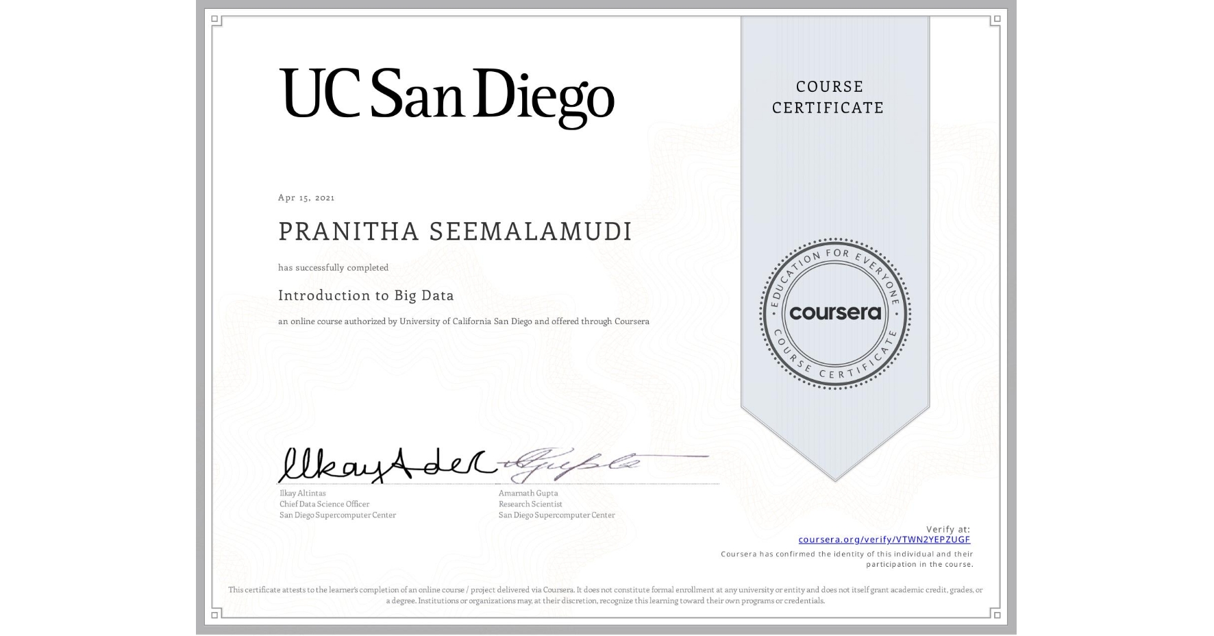 View certificate for PRANITHA SEEMALAMUDI, Introduction to Big Data, an online non-credit course authorized by University of California San Diego and offered through Coursera
