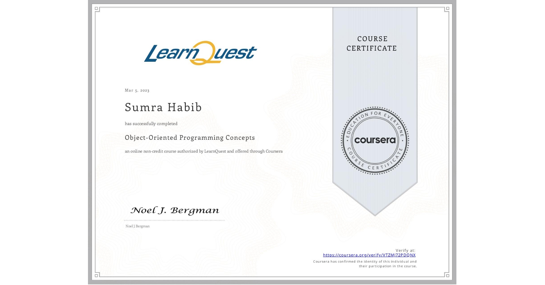 View certificate for Sumra Habib, Object-Oriented Programming Concepts, an online non-credit course authorized by LearnQuest and offered through Coursera