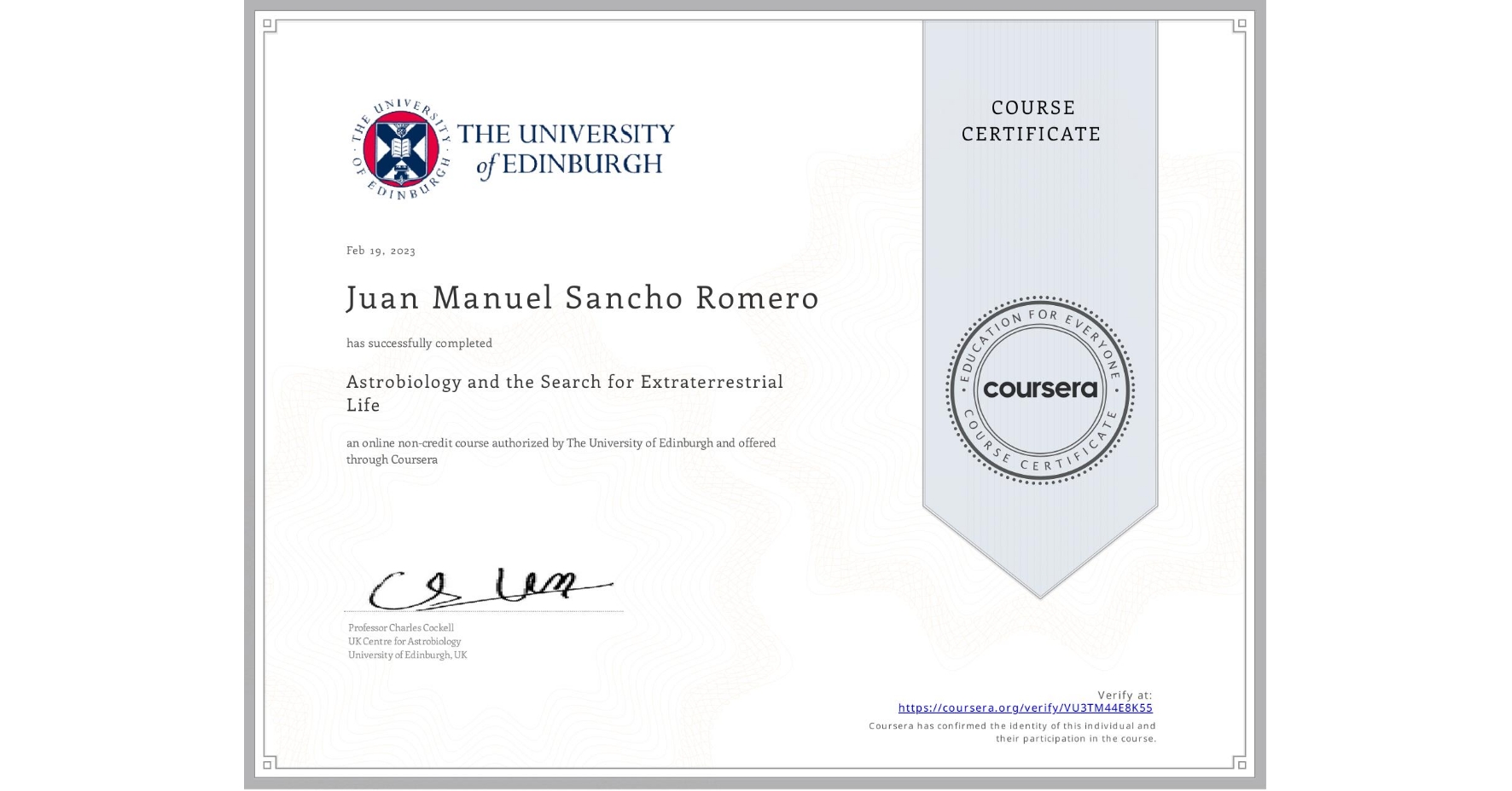 View certificate for Juan Manuel  Sancho Romero, Astrobiology and the Search for Extraterrestrial Life, an online non-credit course authorized by The University of Edinburgh and offered through Coursera
