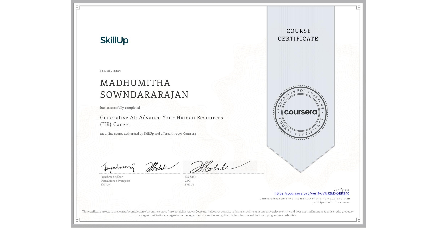 View certificate for MADHUMITHA SOWNDARARAJAN, Generative AI: Advance Your Human Resources (HR) Career, an online non-credit course authorized by SkillUp and offered through Coursera