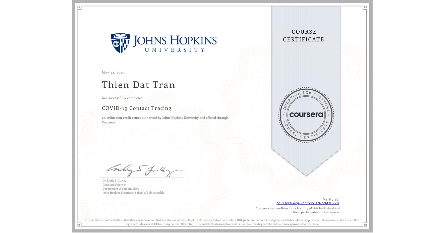 View certificate for Thien Dat  Tran, COVID-19 Contact Tracing, an online non-credit course authorized by Johns Hopkins University and offered through Coursera