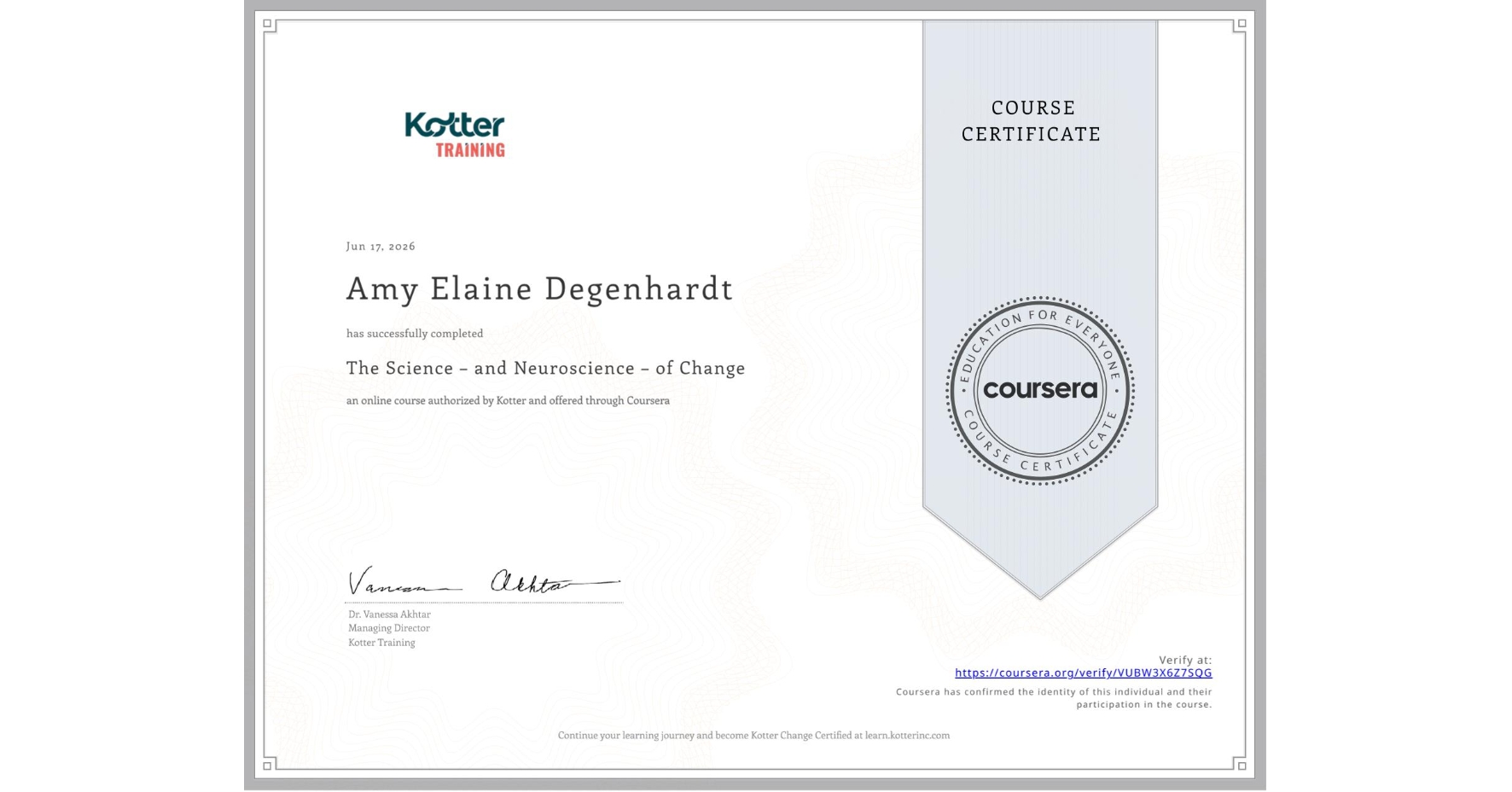 View certificate for Amy Elaine Degenhardt, The Science – and Neuroscience – of Change, an online non-credit course authorized by Kotter and offered through Coursera