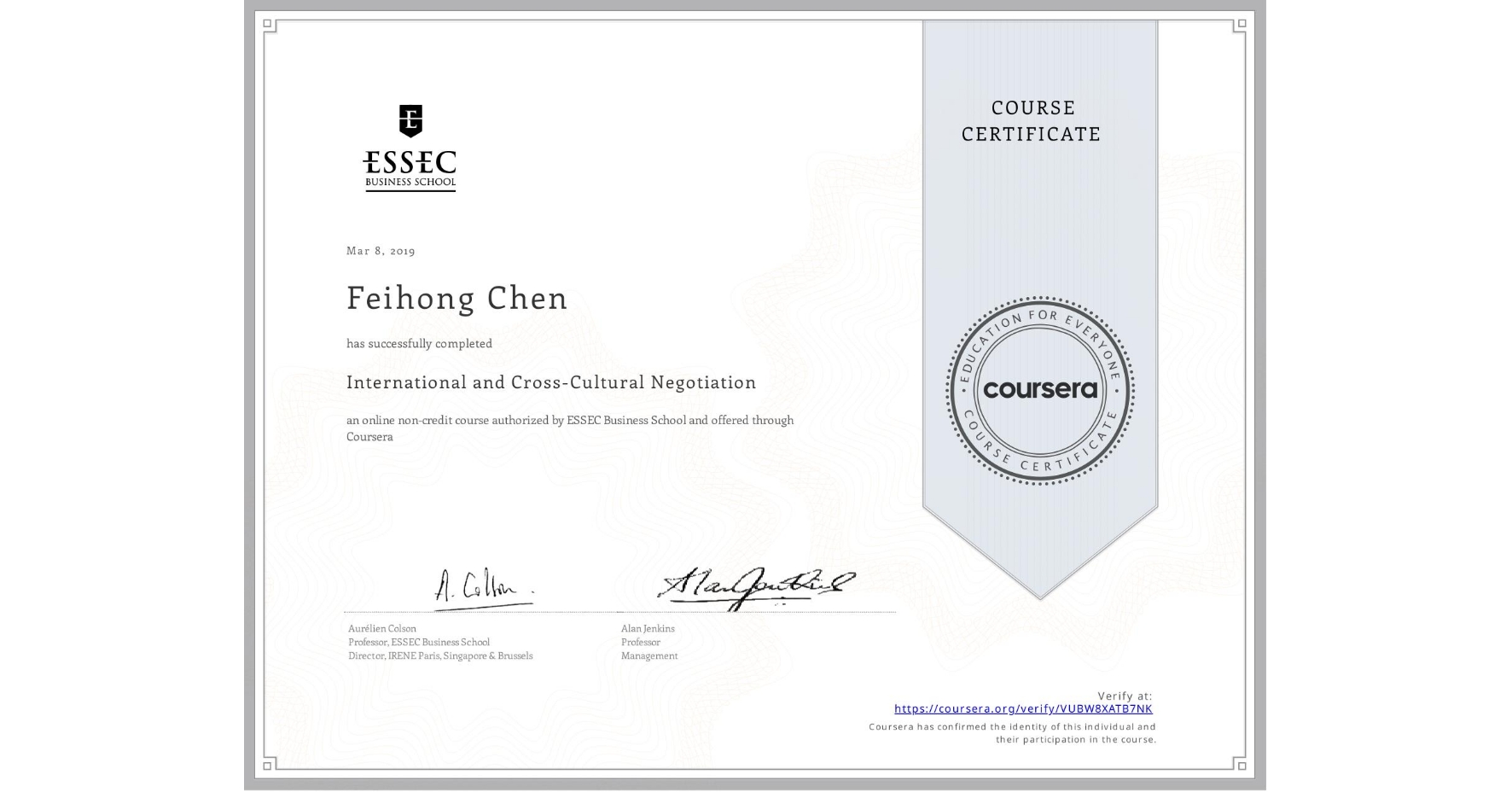 View certificate for Feihong Chen, International and Cross-Cultural Negotiation, an online non-credit course authorized by ESSEC Business School and offered through Coursera