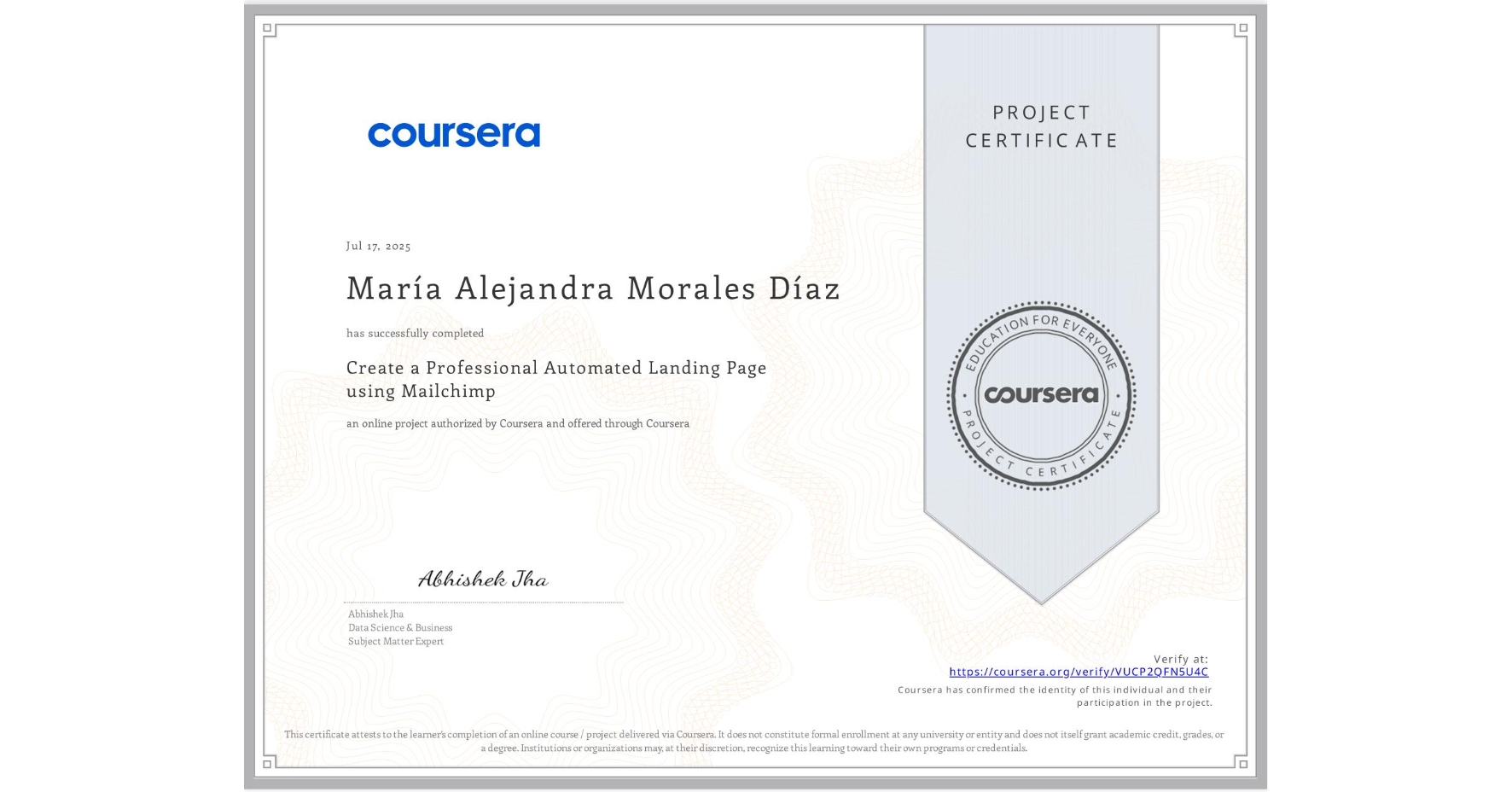 View certificate for María Alejandra Morales Díaz, Create a Professional Automated Landing Page using Mailchimp, an online non-credit course authorized by Coursera and offered through Coursera