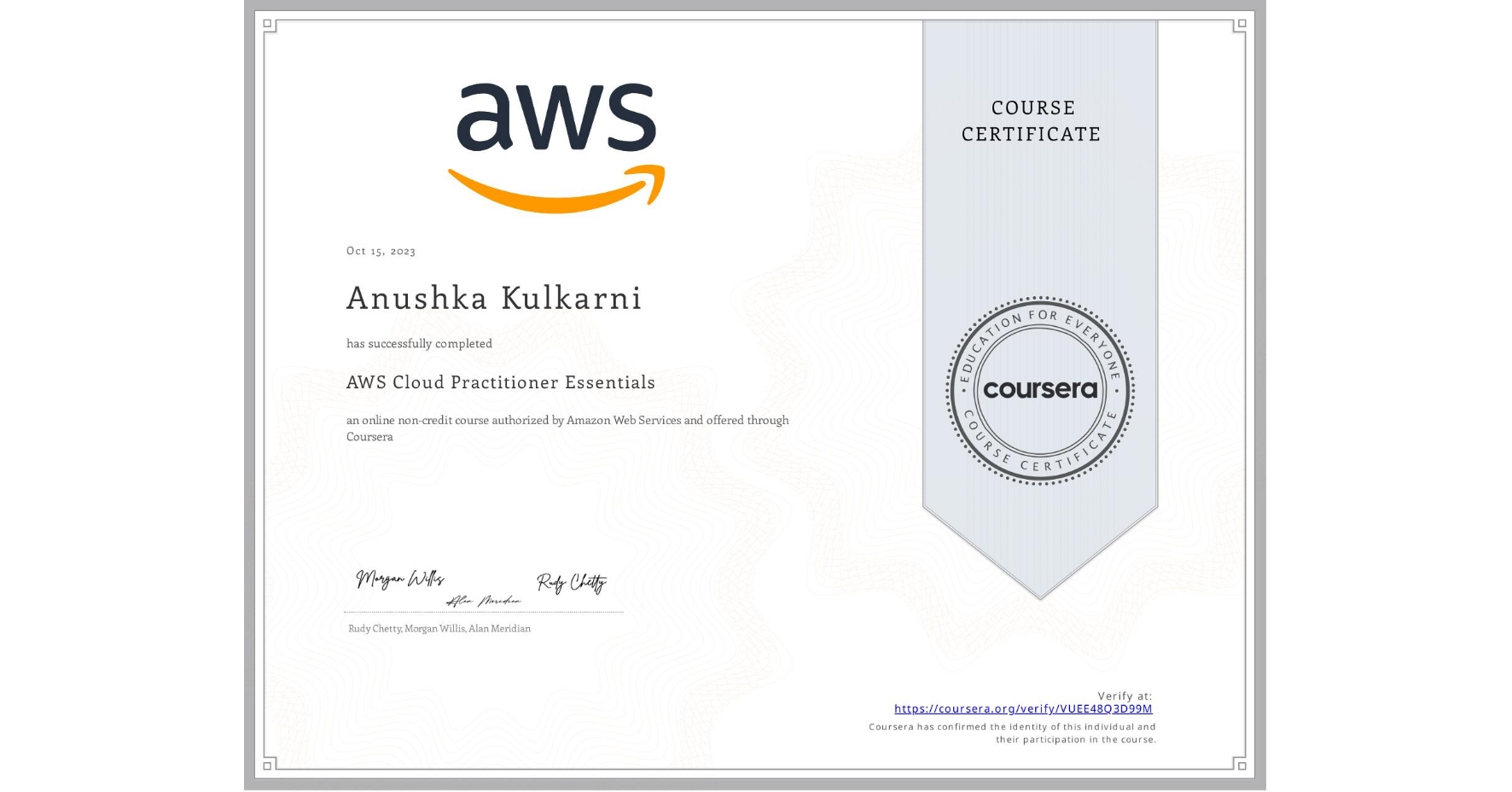View certificate for Anushka Kulkarni, AWS Cloud Practitioner Essentials, an online non-credit course authorized by Amazon Web Services and offered through Coursera