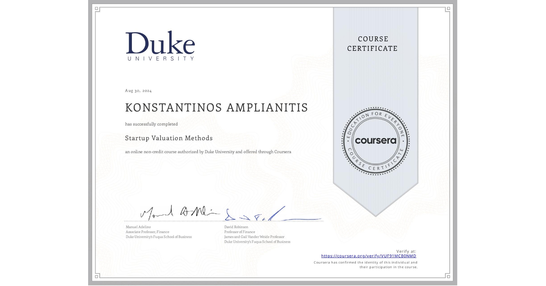 View certificate for KONSTANTINOS AMPLIANITIS, Startup Valuation Methods, an online non-credit course authorized by Duke University and offered through Coursera