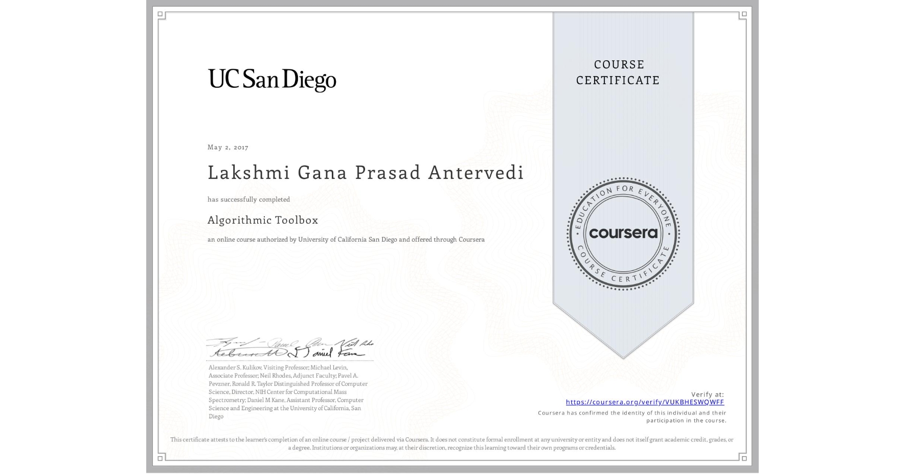 View certificate for Lakshmi Gana Prasad  Antervedi, Algorithmic Toolbox, an online non-credit course authorized by University of California San Diego and offered through Coursera
