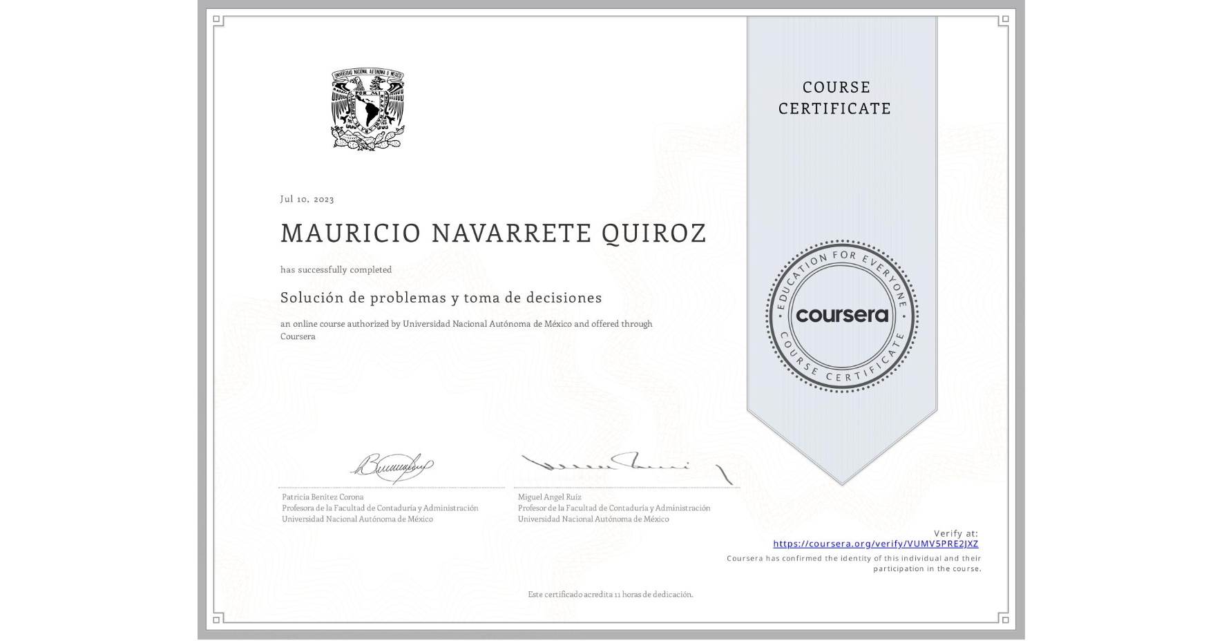 View certificate for MAURICIO NAVARRETE QUIROZ, Solución de problemas y toma de decisiones, an online non-credit course authorized by Universidad Nacional Autónoma de México and offered through Coursera