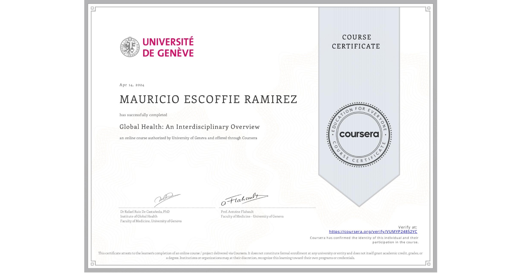 View certificate for MAURICIO ESCOFFIE RAMIREZ, Global Health: An Interdisciplinary Overview, an online non-credit course authorized by University of Geneva and offered through Coursera
