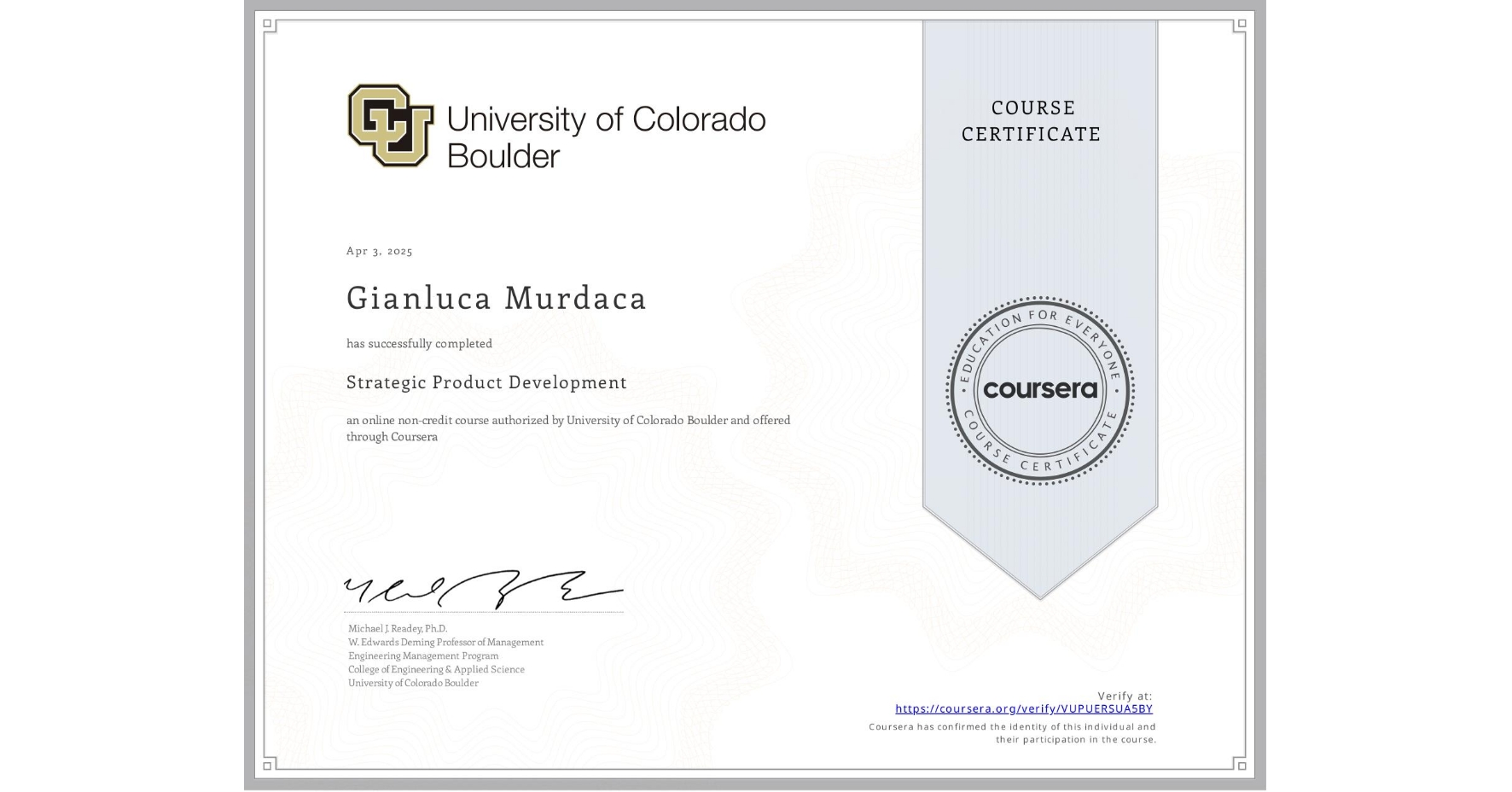 View certificate for Gianluca Murdaca, Strategic Product Development, an online non-credit course authorized by University of Colorado Boulder and offered through Coursera