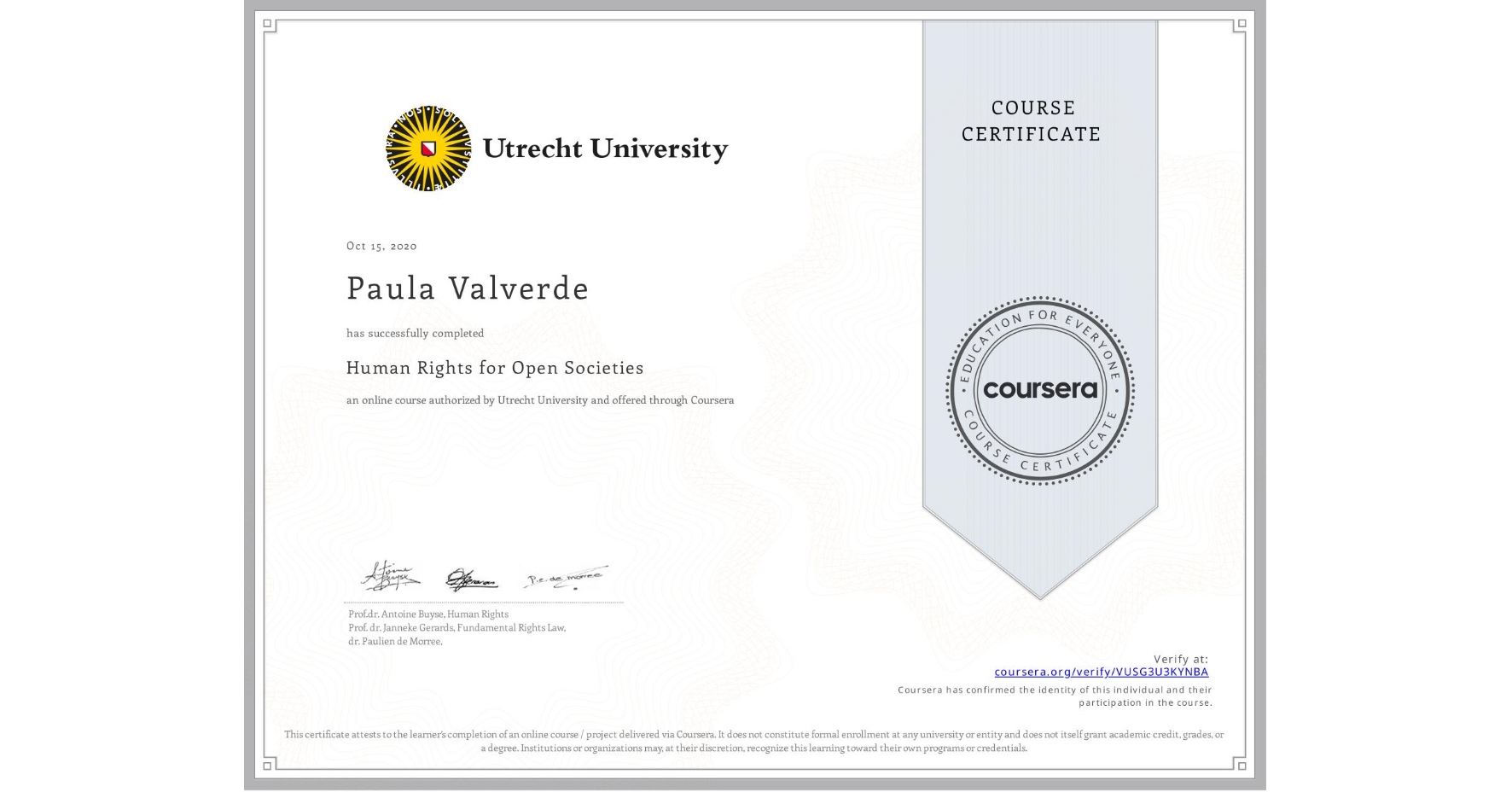View certificate for Paula Valverde, Human Rights for Open Societies, an online non-credit course authorized by Utrecht University and offered through Coursera