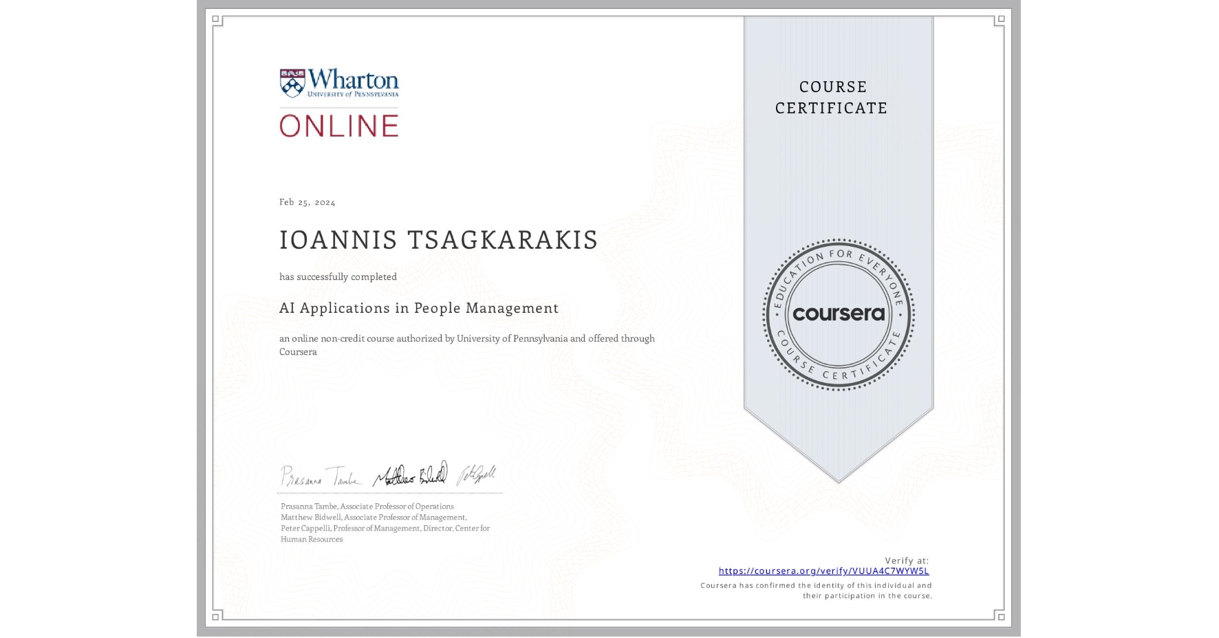 View certificate for IOANNIS TSAGKARAKIS, AI Applications in People Management , an online non-credit course authorized by University of Pennsylvania and offered through Coursera