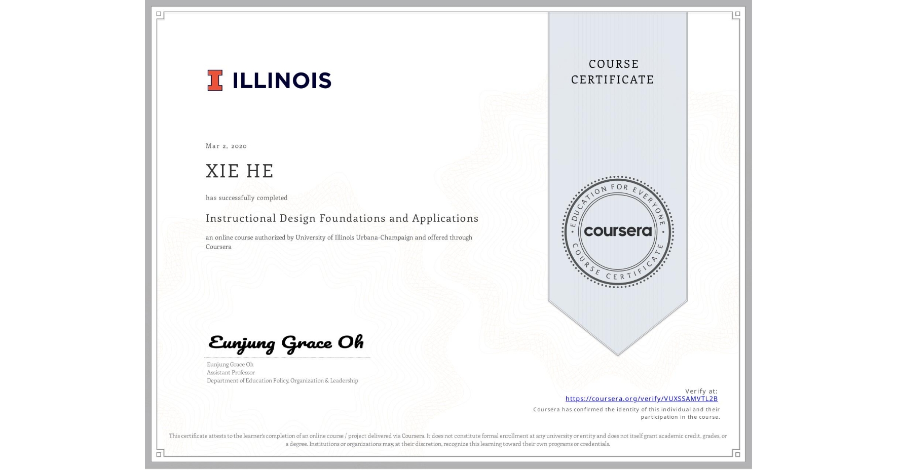 View certificate for XIE HE, Instructional Design Foundations and Applications, an online non-credit course authorized by University of Illinois Urbana-Champaign and offered through Coursera