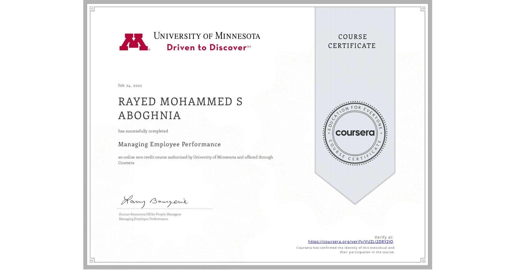 View certificate for RAYED MOHAMMED S  ABOGHNIA, Managing Employee Performance, an online non-credit course authorized by University of Minnesota and offered through Coursera