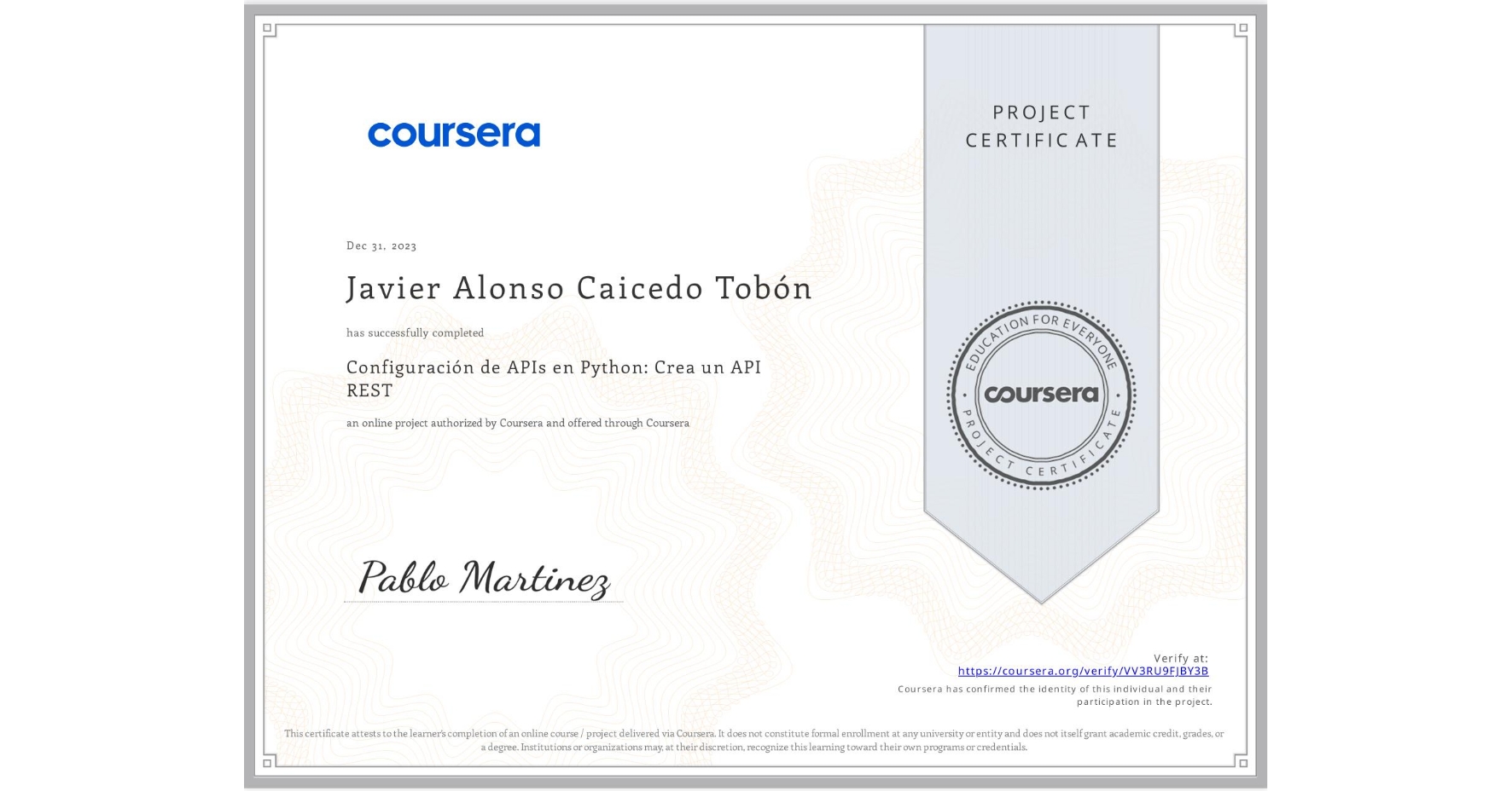 View certificate for Javier Alonso Caicedo Tobón, Configuración de APIs en Python: Crea un API REST, an online non-credit course authorized by Coursera and offered through Coursera