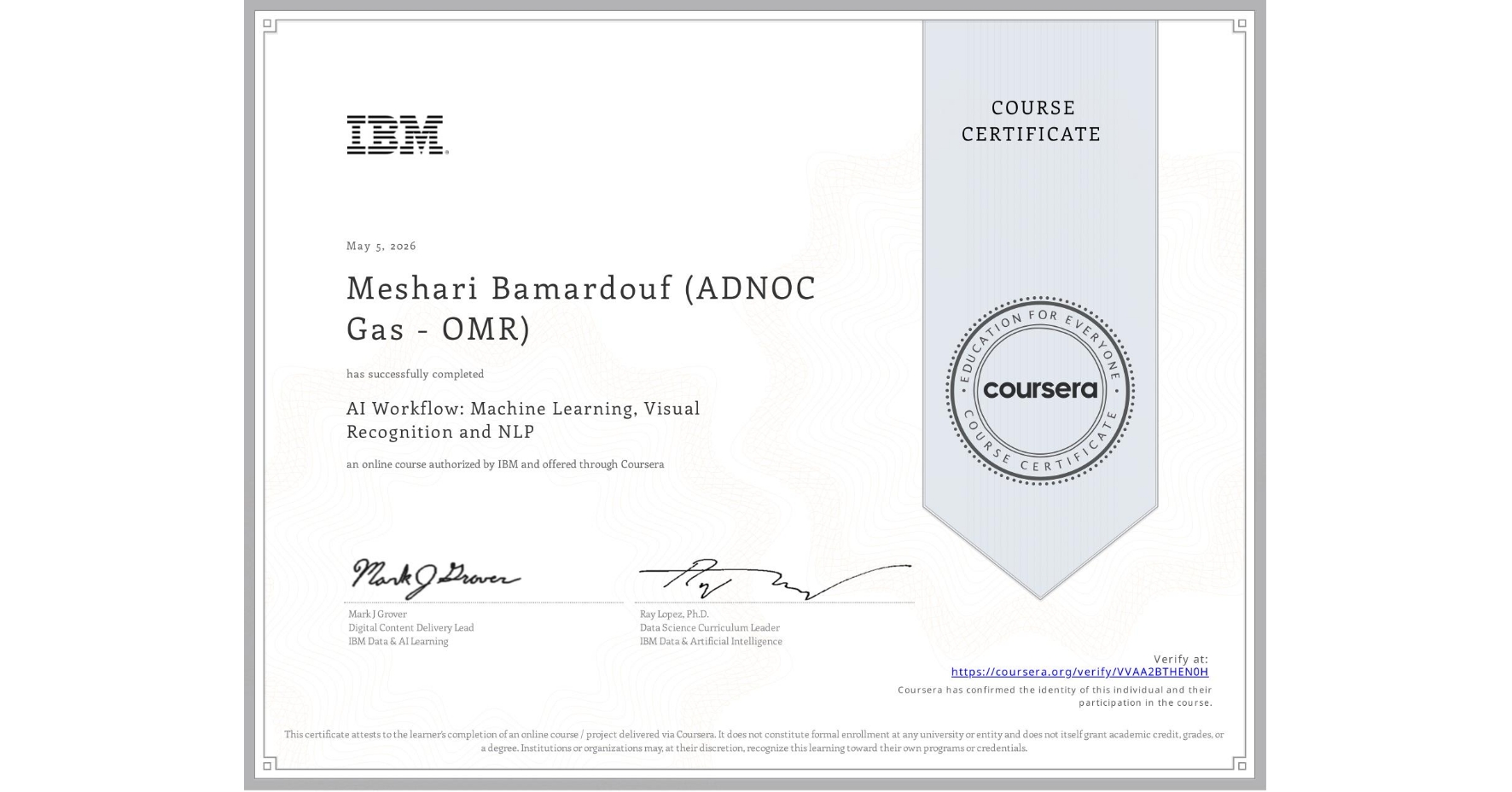 View certificate for Meshari Bamardouf (ADNOC Gas - OMR), AI Workflow: Machine Learning, Visual Recognition and NLP, an online non-credit course authorized by IBM and offered through Coursera