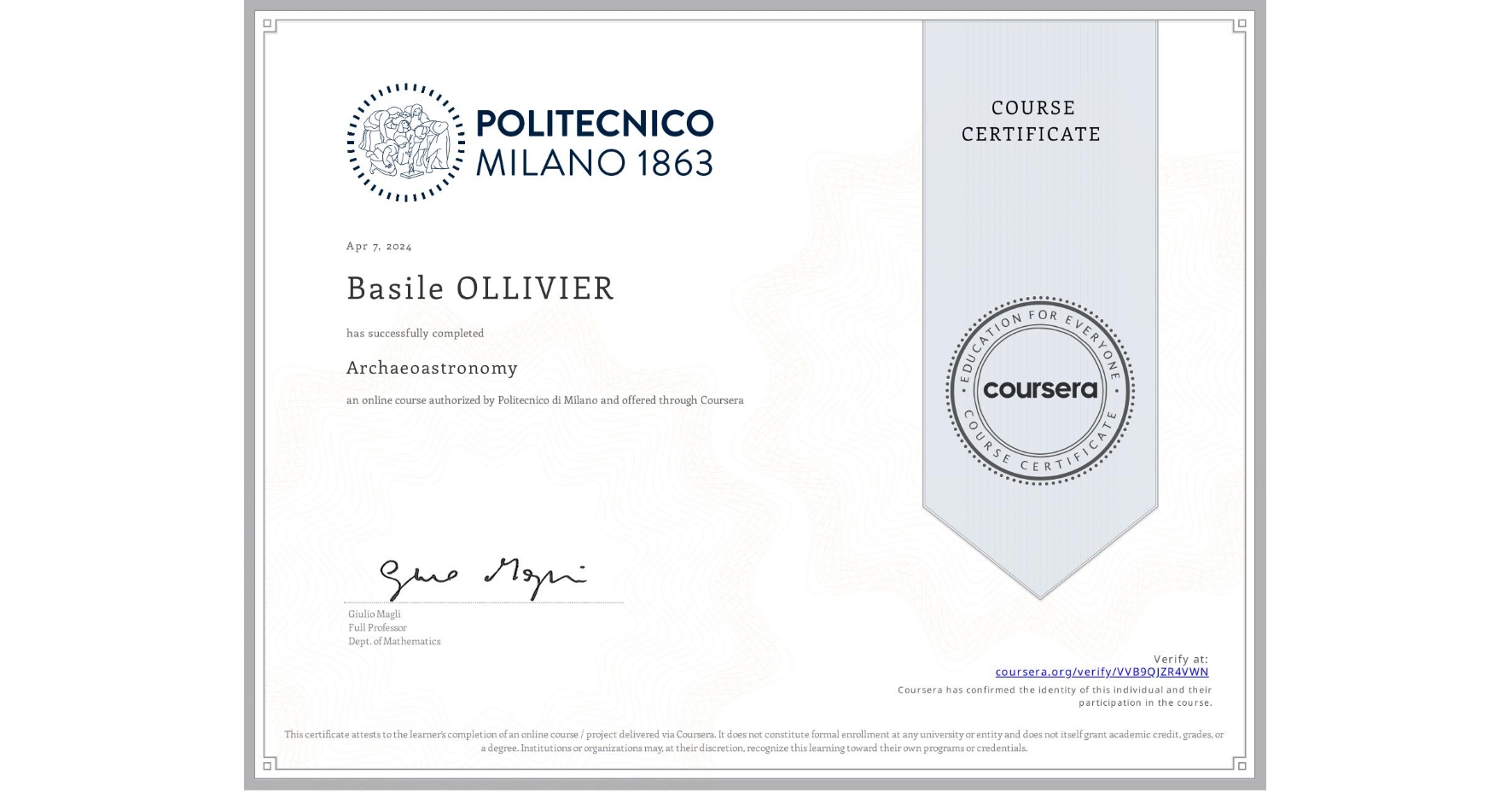 View certificate for Basile OLLIVIER, Archaeoastronomy, an online non-credit course authorized by Politecnico di Milano and offered through Coursera