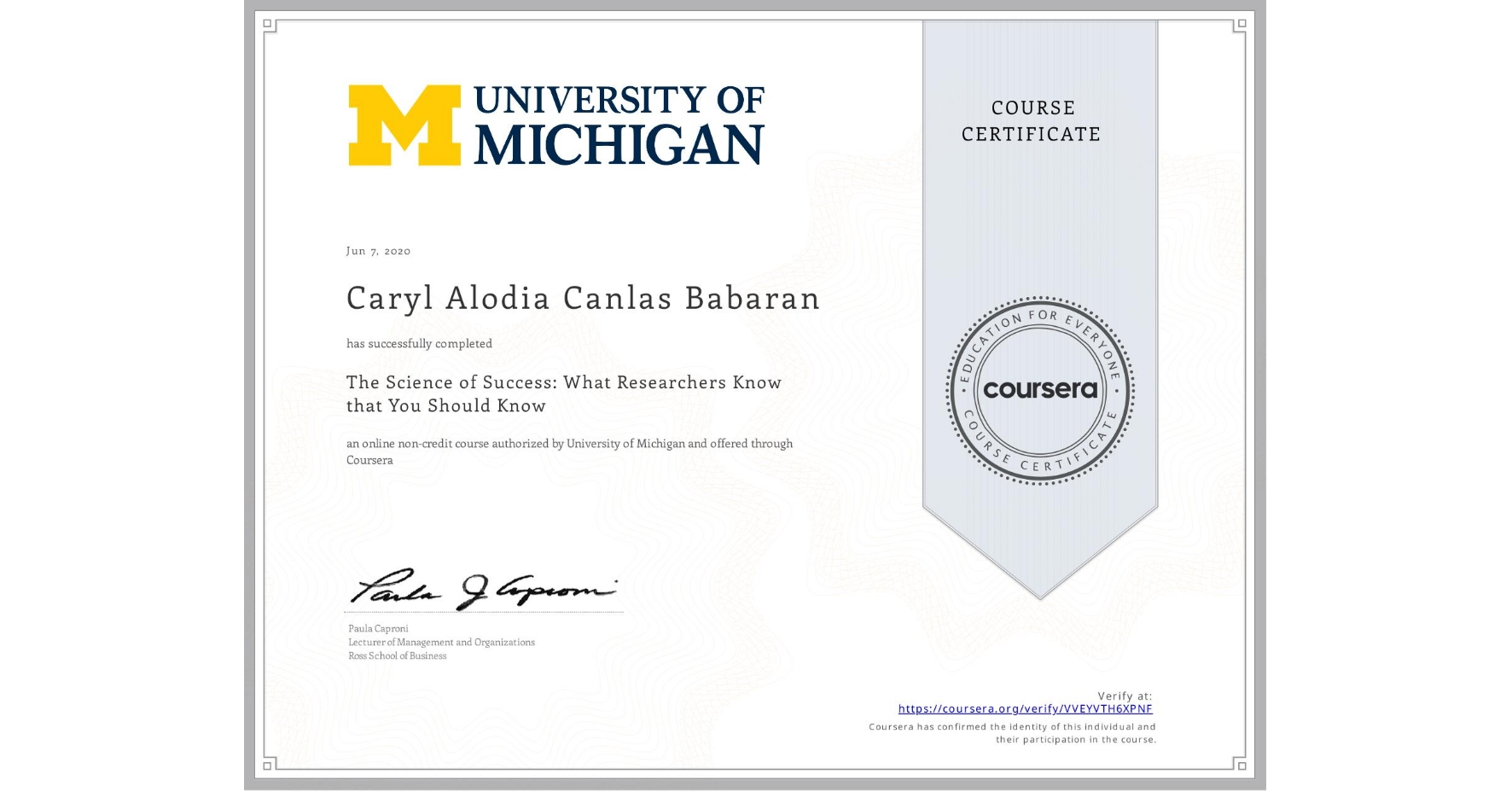 View certificate for Caryl Alodia Canlas Babaran, The Science of Success: What Researchers Know that You Should Know, an online non-credit course authorized by University of Michigan and offered through Coursera