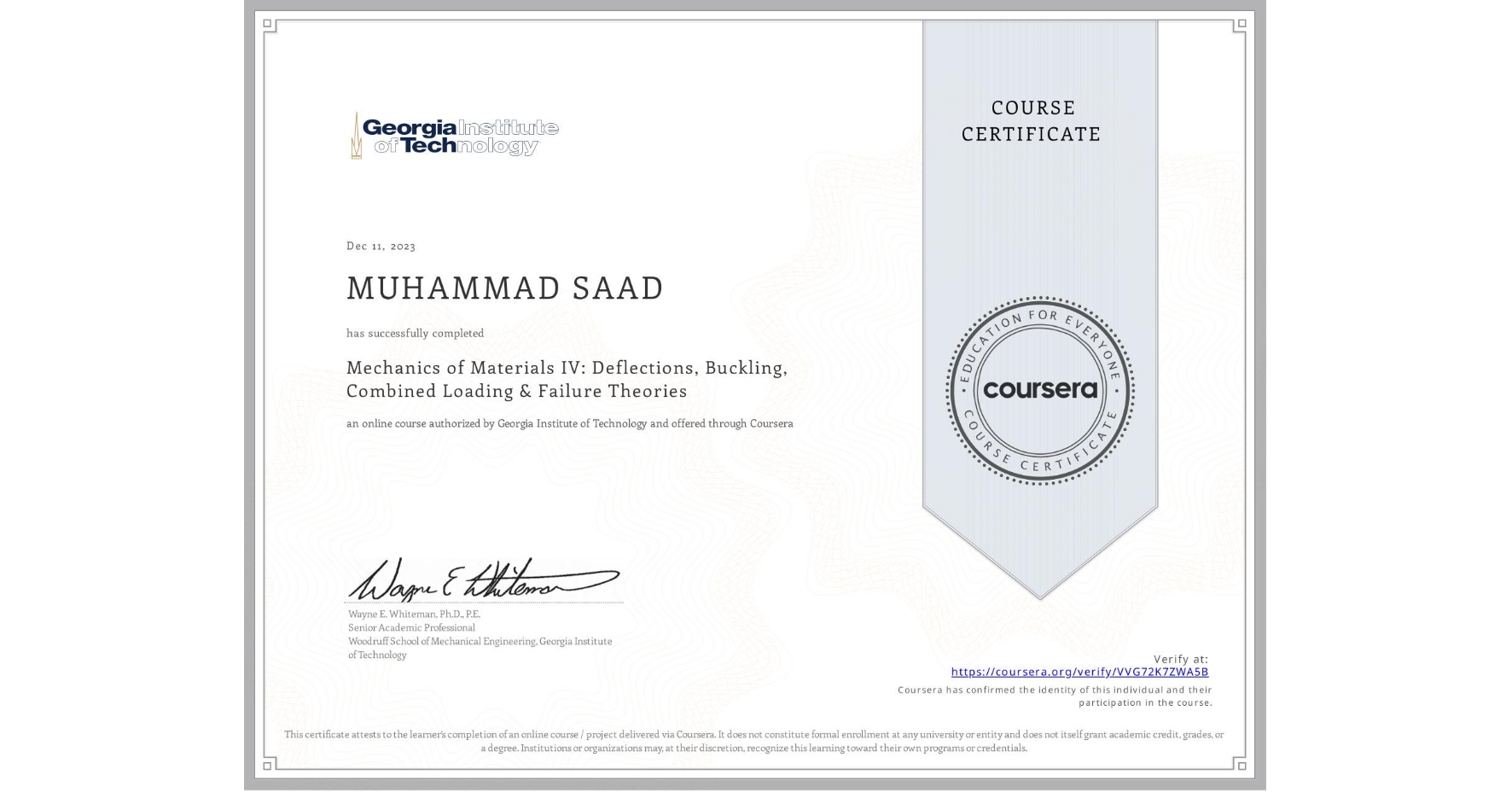 View certificate for MUHAMMAD SAAD, Mechanics of Materials IV: Deflections, Buckling, Combined Loading & Failure Theories, an online non-credit course authorized by Georgia Institute of Technology and offered through Coursera
