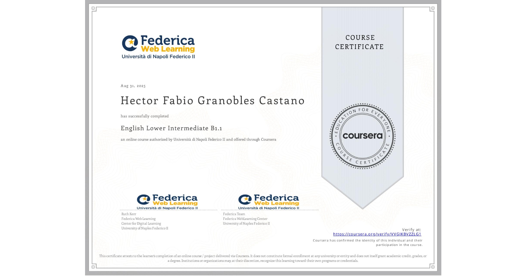 View certificate for Hector Fabio Granobles Castano, English Lower Intermediate B1.1, an online non-credit course authorized by Università di Napoli Federico II and offered through Coursera
