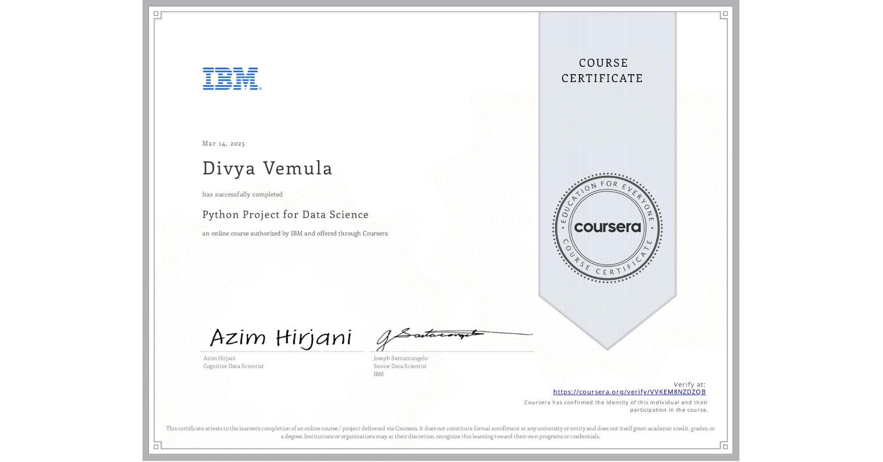 View certificate for Divya Vemula, Python Project for Data Science, an online non-credit course authorized by IBM and offered through Coursera