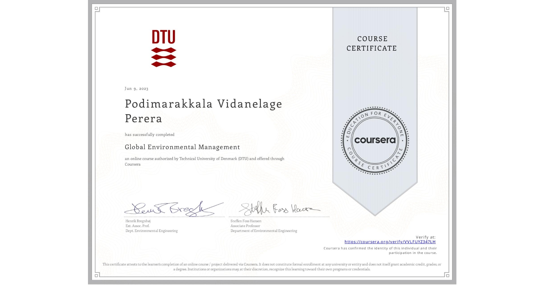 View certificate for Podimarakkala Vidanelage Perera, Global Environmental Management, an online non-credit course authorized by Technical University of Denmark (DTU) and offered through Coursera