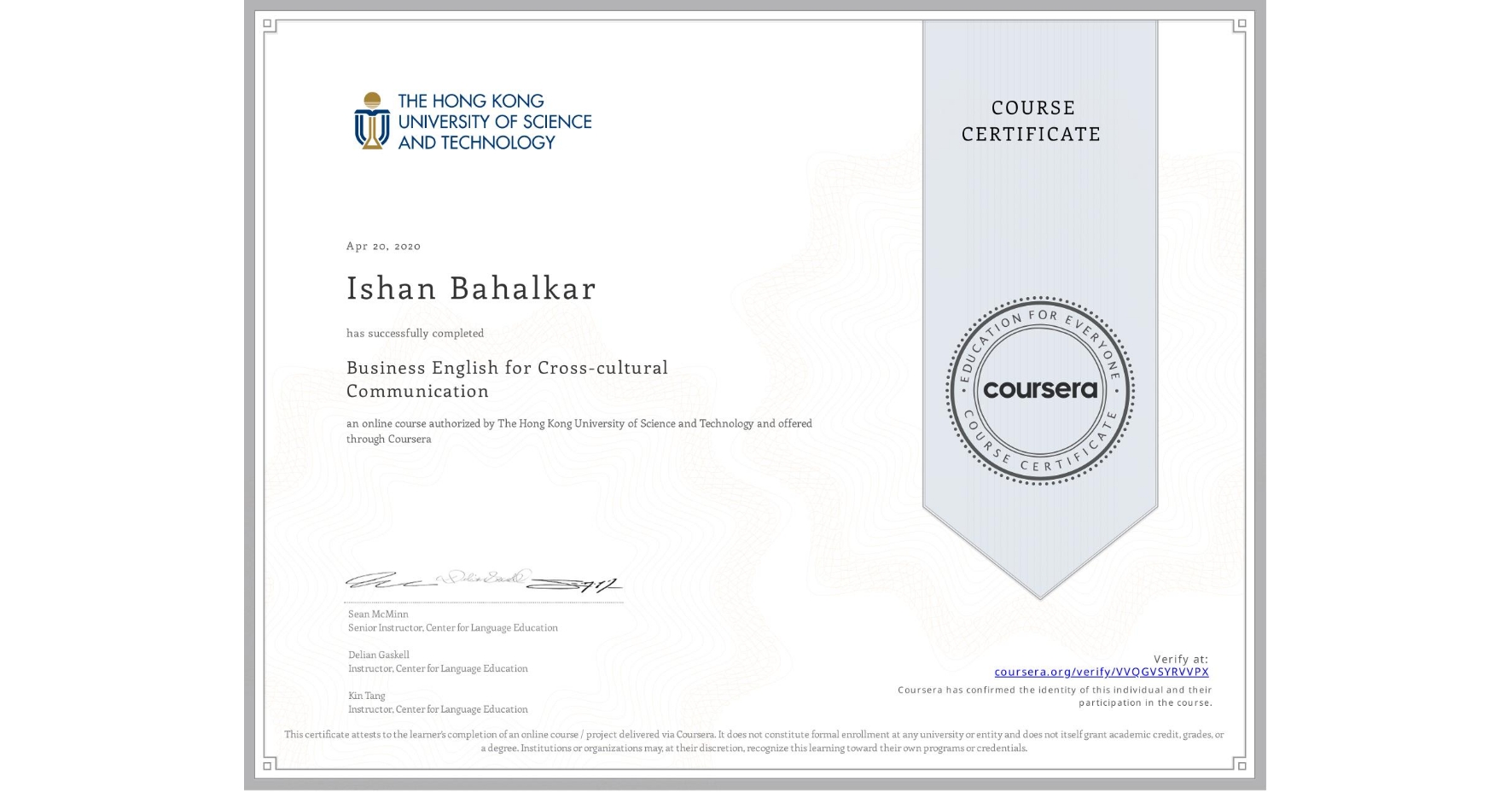 View certificate for Ishan Bahalkar, Business English for Cross-cultural Communication, an online non-credit course authorized by The Hong Kong University of Science and Technology and offered through Coursera